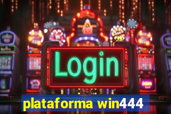 plataforma win444